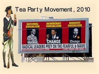 Tea Part y Movement , 2010Tea Part y Movement , 2010
 