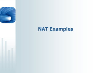 NAT Examples
 