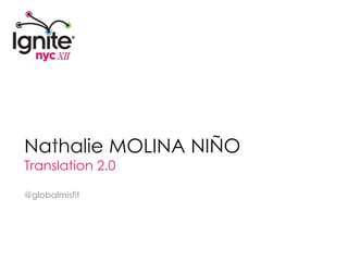 Nathalie MOLINA NIÑO Translation 2.0 @globalmisfit 