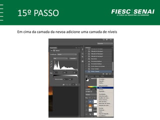 15º PASSO
Em cima da camada da nevoa adicione uma camada de níveis
 