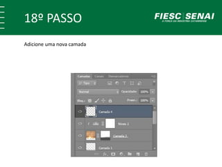 18º PASSO
Adicione uma nova camada
 