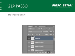 21º PASSO
Crie uma nova camada
 