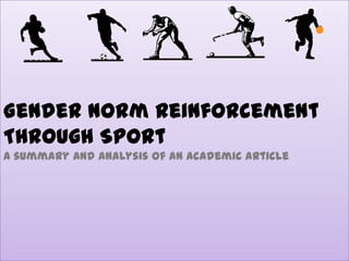 Gender Norm Reinforcement Through SportA summary and Analysis of an academic article 