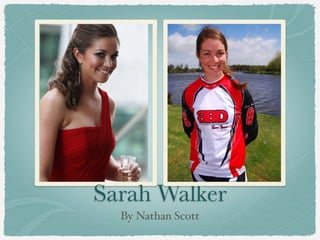 Sarah Walker
  By Nathan Scott
 