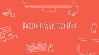 Radiocomunicación
 