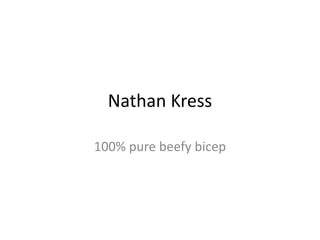 Nathan Kress
100% pure beefy bicep
 