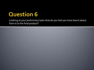 Question 4 Who would be the audience for your media product?