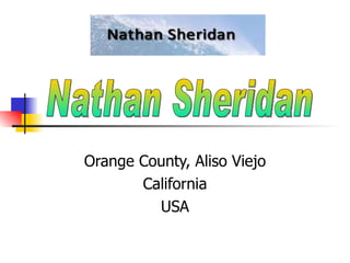 Orange County, Aliso Viejo California USA Nathan Sheridan 