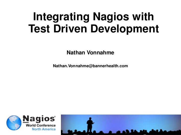Nagios Conference 2011 Nathan Vonnahme Integrating Nagios With Te