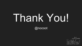 Thank You!
@nocoot
 