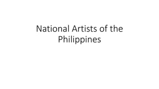 National Artists of the
Philippines
 