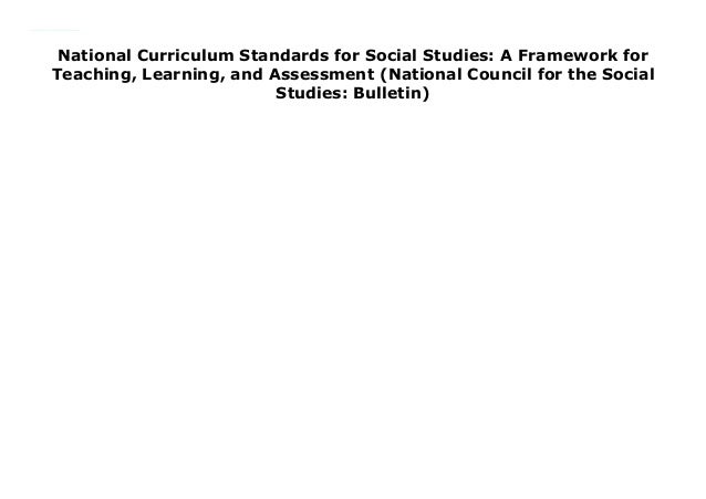 National Curriculum Standards for Social Studies: A Framework for ...