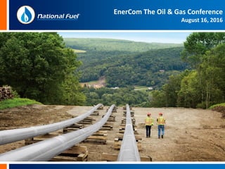 EnerCom The Oil & Gas Conference
August 16, 2016
 