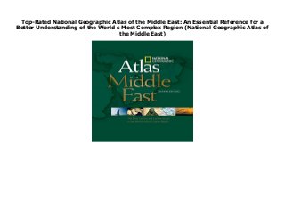 Top-Rated National Geographic Atlas of the Middle East: An Essential Reference for a
Better Understanding of the World s Most Complex Region (National Geographic Atlas of
the Middle East)
none
 