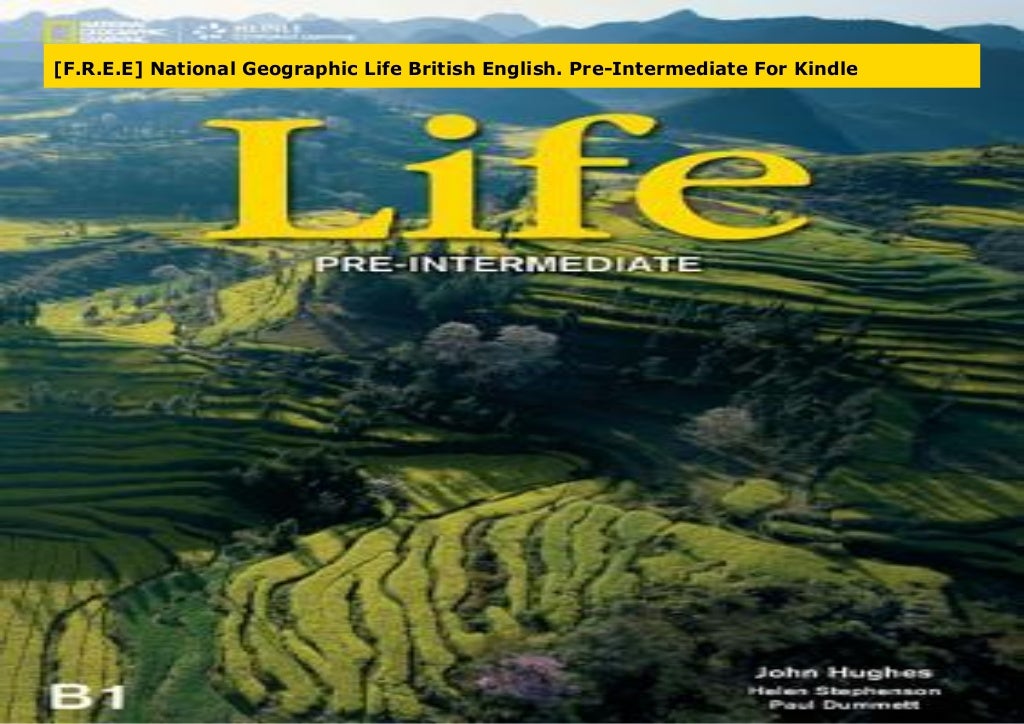 [F.R.E.E] National Geographic Life British English. Pre-Intermediate