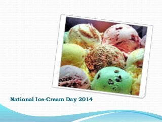 National Ice-Cream Day 2014
 