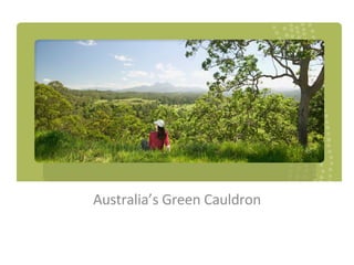Australia’s Green Cauldron 