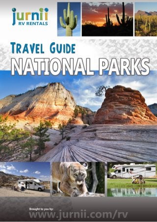 NATIONALPARKS
TravelGuide
RVRENTALS
Broughttoyouby:
www.jurnii.com/rv
Broughttoyouby:
 