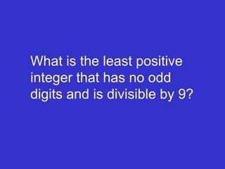 What is the least positive integer that has no odd digits and is divisible by 9? 