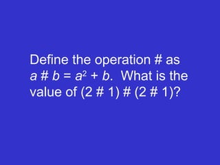 Define the operation # as   a  #  b  =  a 2  +  b .  What is the value of (2 # 1) # (2 # 1)? 