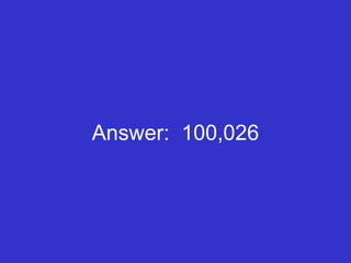 Answer:  100,026 