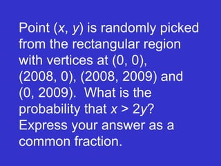 Point ( x ,  y ) is randomly picked from the rectangular region with vertices at (0, 0),    (2008, 0), (2008, 2009) and (0, 2009).  What is the probability that  x  > 2 y ? Express your answer as a common fraction.  