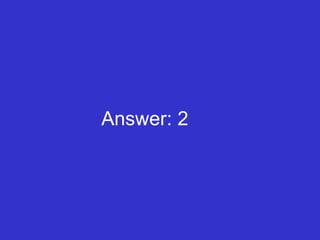 Answer: 2 