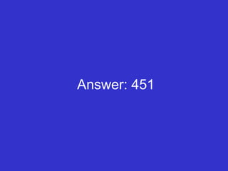 Answer: 451 