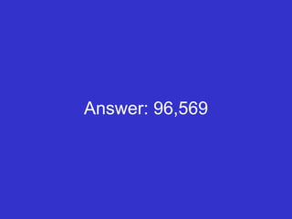 Answer: 96,569 