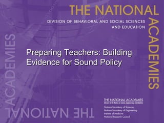 Preparing Teachers: Building Evidence for Sound Policy 
