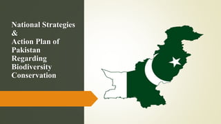 National action plan and stategies of Pak to consrve Biodiversity. | PDF