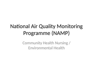 Air QualityMonitoringProgramme NAMP.pptx