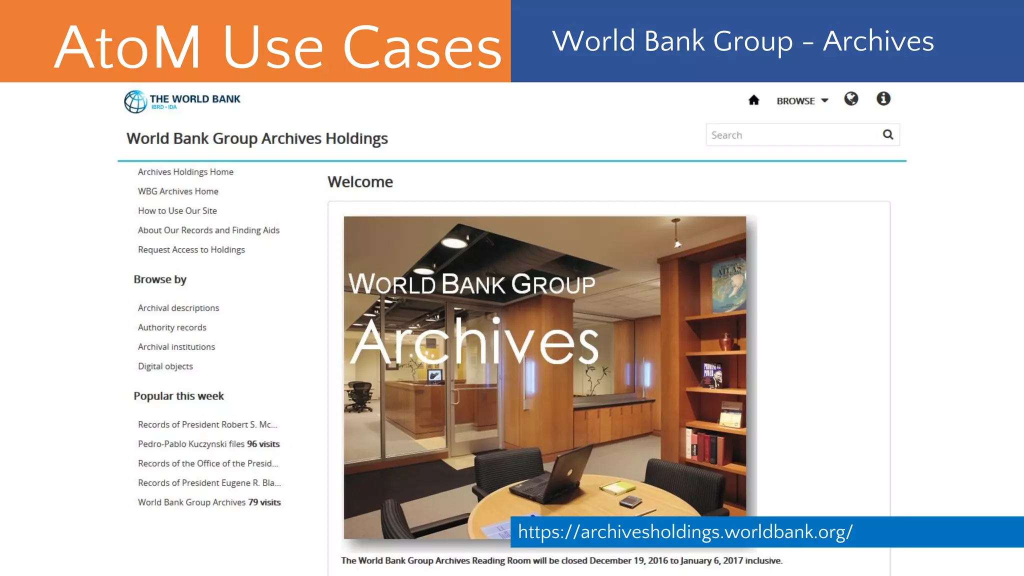 AtoM Use Cases
https://search.archives.un.org/
United Nations - ARMS
Archives and Records Management Section
 
