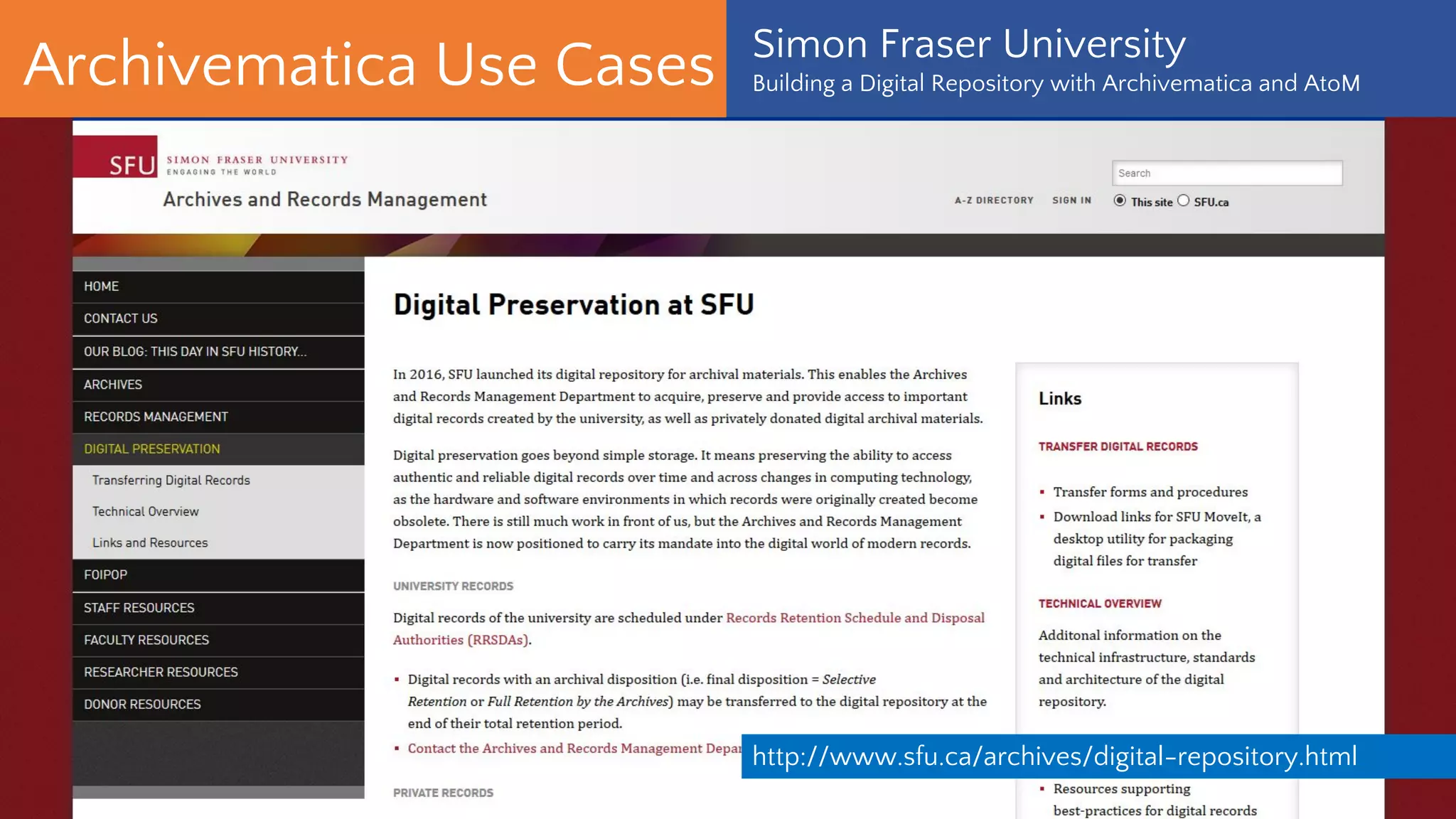 Archivematica Use Cases
http://atom.archives.sfu.ca/
Simon Fraser University
Building a Digital Repository with Archivematica and AtoM
 