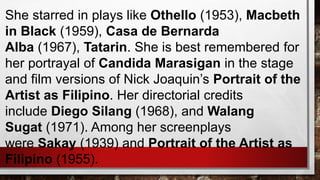 He established a graduate program at the Philippine
Normal College for the training of playwrights,
directors, technicians...