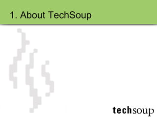 1. About TechSoup 