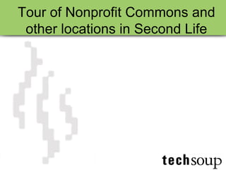 Tour of Nonprofit Commons and other locations in Second Life 