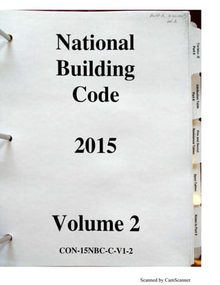 Scanned by CamScanner
National
Building
Code
2015
Volume 2
CON-lSNBC-C-Vl-2
/lLJ fJ. /?.... Cl.o II.
t)ol, :l_
iC"
'11 C
Ill ct
;:&. 0
co ::,
::u
-I
Ill
C"
CD
CD Tl
(I) - ·
iii";
S' m
::, ::,
0 Q.
CD Cl)
-I 0
m c:
C" ::,
CD c.(I)
z
0
i
0,,Ill
;:&.
co
 