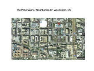 The Penn Quarter Neighborhood in Washington, DC
 