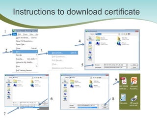 Instructions to download certificate 
1 
2 
3 
4 
5 
6 
7 
8 
9 