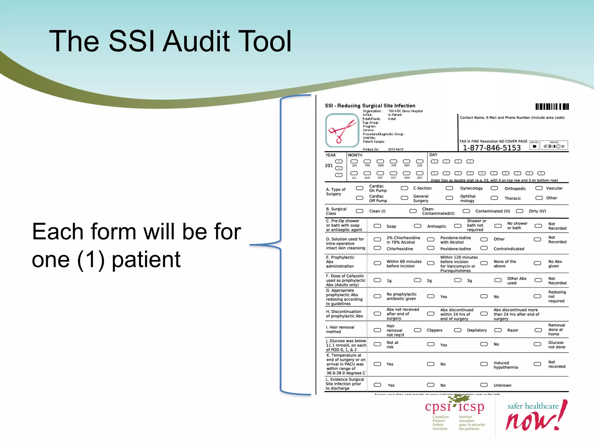 The SSI Audit Tool
Each form will be for
one (1) patient
 