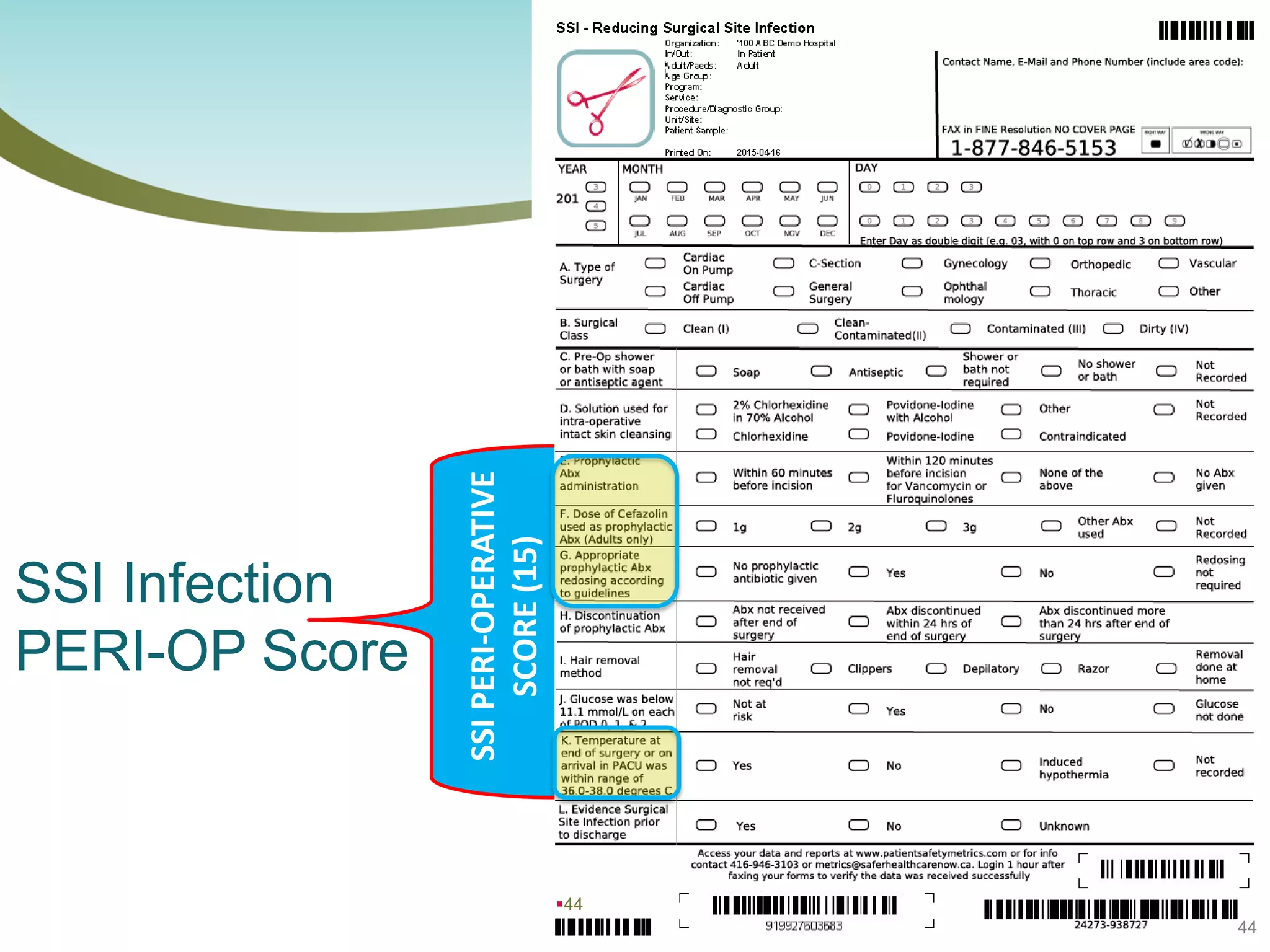 44
44
SSI Infection
PERI-OP Score
SSIPERI-OPERATIVE
SCORE(15)
 