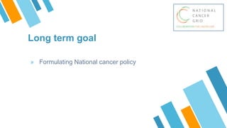 National cancer grid | PPTX