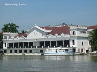 Malacañang Palace
 