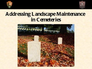 Addressing Landscape Maintenance  in Cemeteries 