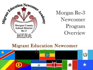 Migrant Education Newcomer
         Academy
 