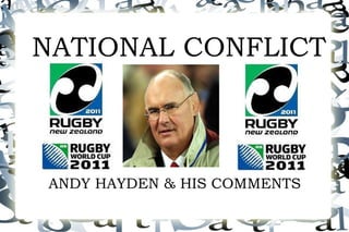 NATIONAL CONFLICT ANDY HAYDEN & HIS COMMENTS 