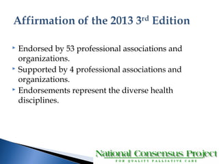  Endorsed by 53 professional associations and 
organizations. 
 Supported by 4 professional associations and 
organizations. 
 Endorsements represent the diverse health 
disciplines. 
 