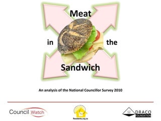 Meat   in			        the Sandwich An analysis of the National Councillor Survey 2010 