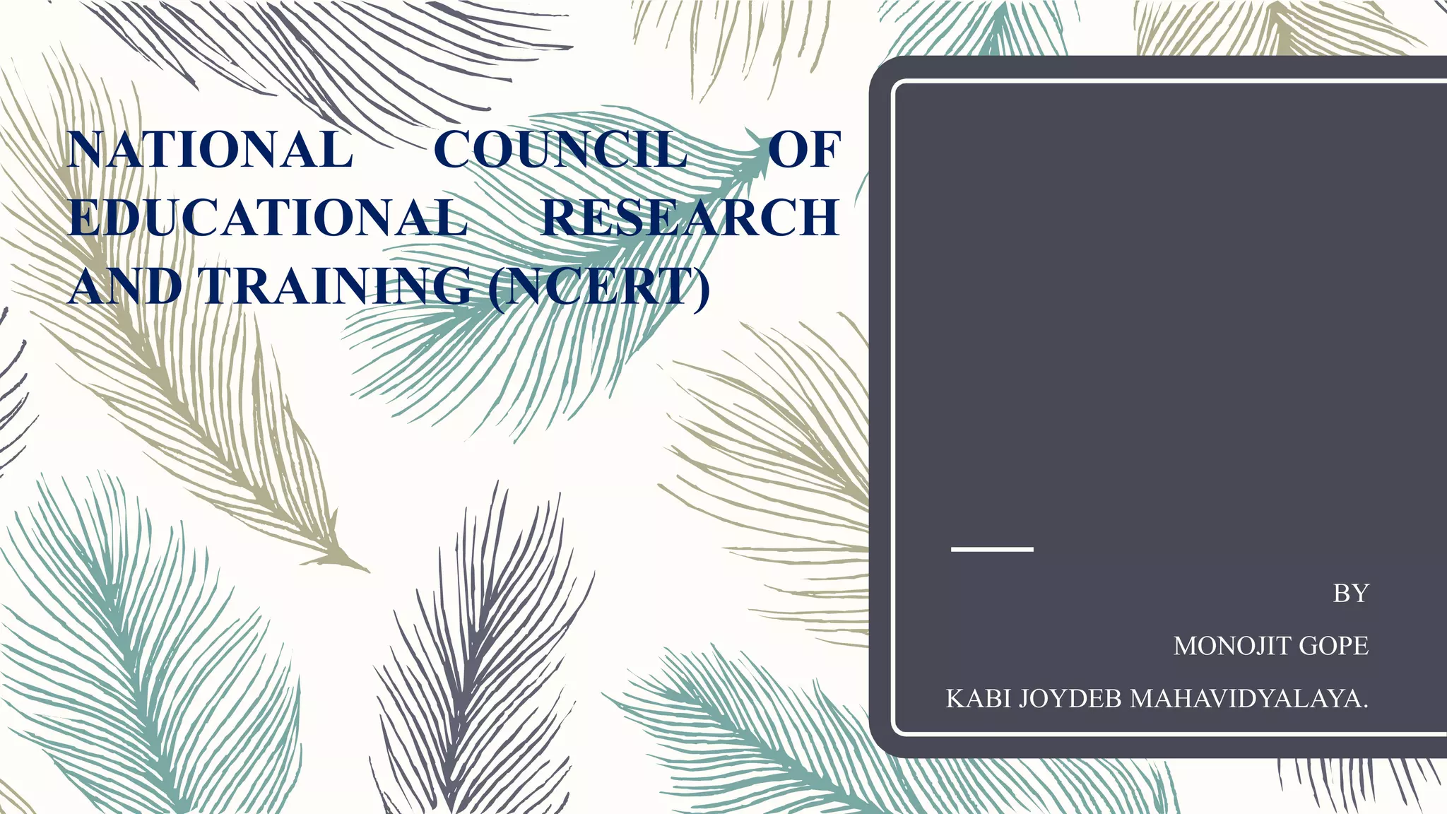 NATIONAL COUNCIL OF EDUCATIONAL RESEARCH AND TRAINING (.pptx